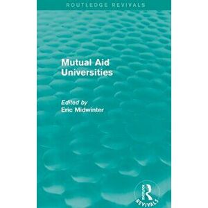 Mutual Aid Universities (Routledge Revivals), Paperback - *** imagine