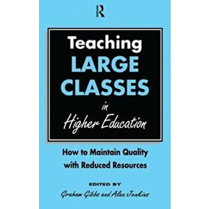 Teaching Large Classes in Higher Education. How to Maintain Quality with Reduced Resources, Paperback - *** imagine