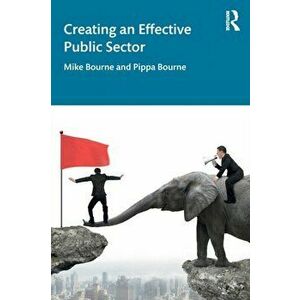 Creating an Effective Public Sector, Paperback - Pippa Bourne imagine