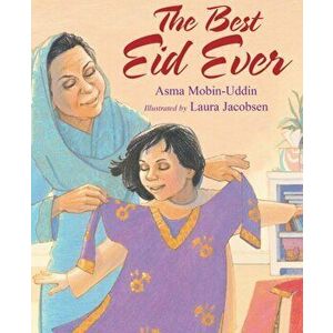 The Best Eid Ever, Paperback - Asma Mobin-Uddin imagine