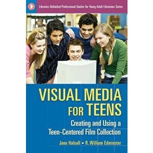Visual Media for Teens. Creating and Using a Teen-Centered Film Collection, Paperback - C. Allen Nichols imagine