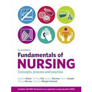 Fundamentals of Nursing. Concepts, process and practice, 2 ed, Paperback - Heulwen Morgan-Samuel imagine