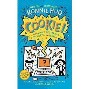 Cookie! (Book 3): Cookie and the Most Mysterious Mystery in the World, Paperback - Konnie Huq imagine