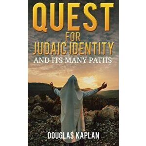 QUEST FOR JUDAIC IDENTITY, Hardback - DOUGLAS KAPLAN imagine