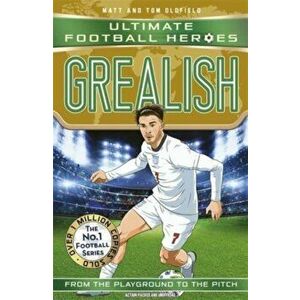 Grealish (Ultimate Football Heroes - the No.1 football series). Collect them all!, Paperback - Matt & Tom Oldfield imagine