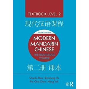 Modern Mandarin Chinese. The Routledge Course Textbook Level 2, 2 ed, Paperback - Meng Yeh imagine