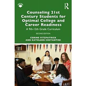 Counseling 21st Century Students for Optimal College and Career Readiness. A 9th-12th Grade Curriculum, 2 ed, Paperback - *** imagine