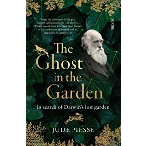 The Ghost In The Garden. in search of Darwin's lost garden, Paperback - Jude Piesse imagine