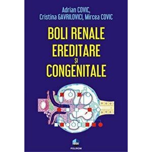 Boli renale ereditare si congenitale - Adrian Covic, Cristina Gavrilovici, Mircea Covic imagine