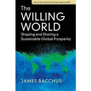 The Willing World. Shaping and Sharing a Sustainable Global Prosperity, Paperback - *** imagine