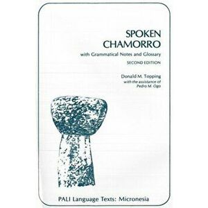 Spoken Chamorro, Paperback - Donald M. Topping imagine