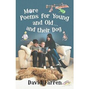 More Poems for Young and Old... and their Dog, Paperback - David Farren imagine