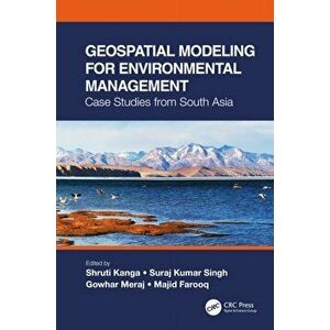 Geospatial Modeling for Environmental Management. Case Studies from South Asia, Hardback - *** imagine