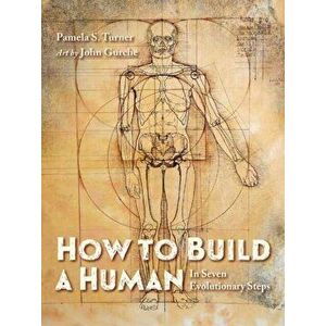 How to Build a Human, Hardback - John Gurche imagine