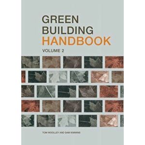 Green Building Handbook: Volume 2. A Guide to Building Products and their Impact on the Environment, Paperback - Sam Kimmins imagine