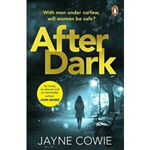 After Dark. A gripping and thought-provoking new crime mystery suspense thriller, Paperback - Jayne Cowie imagine