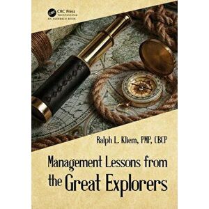 Management Lessons from the Great Explorers, Paperback - Ralph Kliem imagine