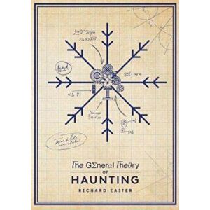 The General Theory Of Haunting, Paperback - Richard Easter imagine