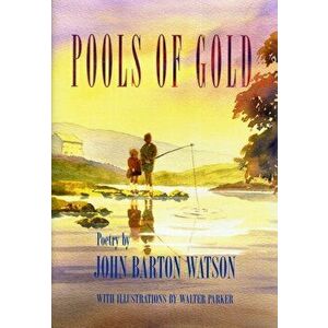 Pools of Gold, Hardback - John Barton Watson imagine