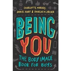 Being You. The Body Image Book for Boys, Paperback - Douglas Zacher imagine