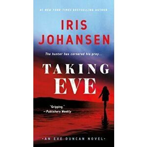 Taking Eve. An Eve Duncan Novel, Paperback - Iris Johansen imagine