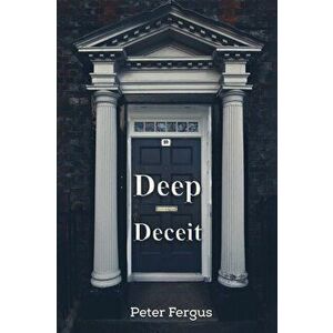 Deep Deceit, Paperback - Peter Fergus imagine