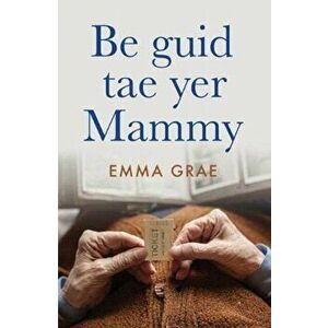 be guid tae yer mammy, Paperback - Emma Grae imagine