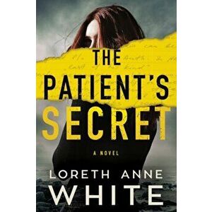The Patient's Secret. A Novel, Paperback - Loreth Anne White imagine