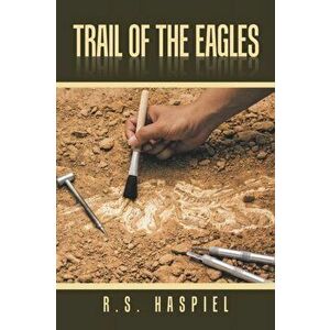 Trail of the Eagles, Paperback - R S Haspiel imagine