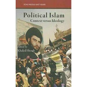 Political Islam. Context versus Ideology, Paperback - *** imagine