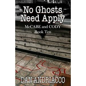 No Ghosts Need Apply (McCabe and Cody Book 10), Paperback - Dan Andriacco imagine