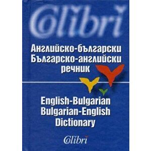 English-Bulgarian & Bulgarian-English Dictionary, Hardback - Emilia Pishalova imagine