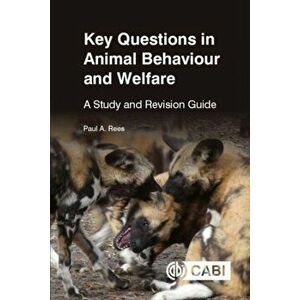 Key Questions in Animal Behaviour and Welfare. A Study and Revision Guide, Paperback - *** imagine