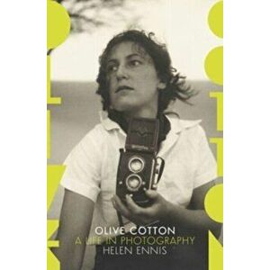 Olive Cotton, Hardback - Helen Ennis imagine