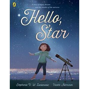 Hello Star, Paperback - Stephanie V. W. Lucianovic imagine