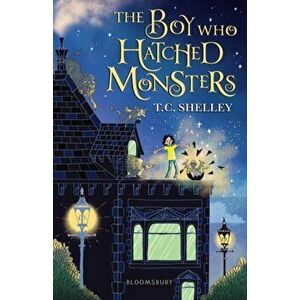 The Boy Who Hatched Monsters, Paperback - T.C. Shelley imagine