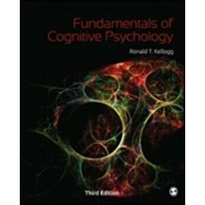 Fundamentals of Cognitive Psychology. 3 Revised edition, Paperback - Ronald T. Kellogg imagine