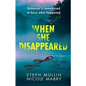 When She Disappeared, Paperback - Nicole Mabry imagine