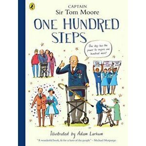 One Hundred Steps: The Story of Captain Sir Tom Moore, Paperback - Captain Tom Moore imagine