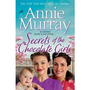 Secrets of the Chocolate Girls, Paperback - Annie Murray imagine