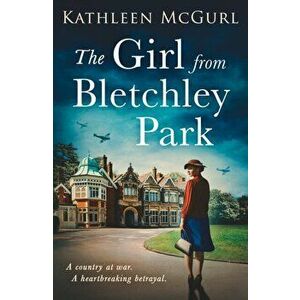 The Girl from Bletchley Park, Paperback - Kathleen McGurl imagine