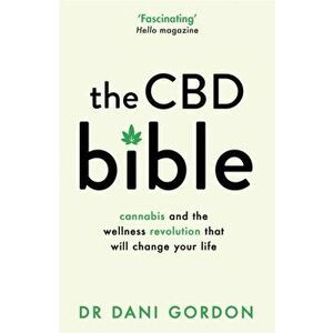 The CBD Bible. Cannabis and the Wellness Revolution That Will Change Your Life, Paperback - Dr Dani Gordon imagine
