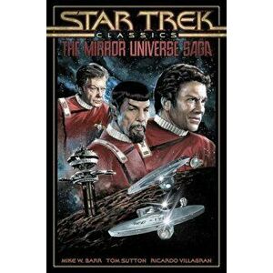 Star Trek Classics: The Mirror Universe Saga, Paperback - Tom Sutton imagine