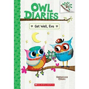 Get Well, Eva: A Branches Book (Owl Diaries #16), Paperback - Rebecca Elliott imagine