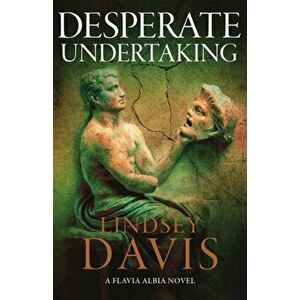 Desperate Undertaking, Hardback - Lindsey Davis imagine