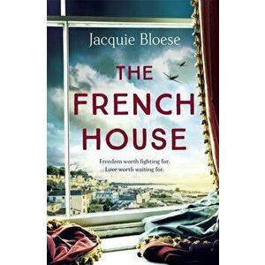 The French House. The most captivating World War Two love story of 2022, Hardback - Jacquie Bloese imagine