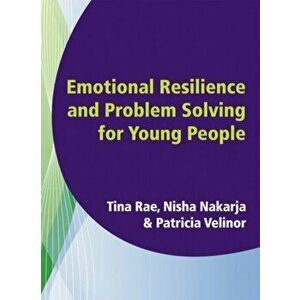 Emotional Resilience and Problem Solving for Young People. Promote the Mental Health and Wellbeing of Young People, Paperback - George Robinson imagine