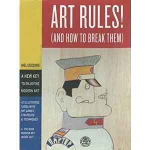 Art Rules!. (And How to Break Them) - Mel Gooding imagine