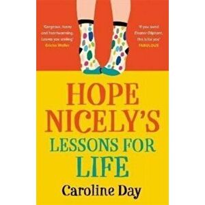 Hope Nicely's Lessons for Life. 'An absolute joy' - Sarah Haywood, Paperback - Caroline Day imagine