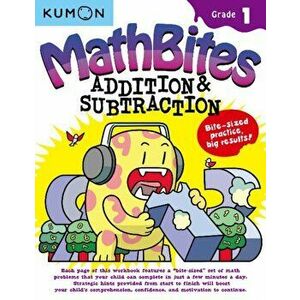 Math Bites: Grade 1 Addition & Subtraction, Paperback - Kumon Publishing imagine